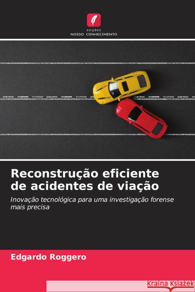 Reconstrução eficiente de acidentes de viação Roggero, Edgardo 9786208220433