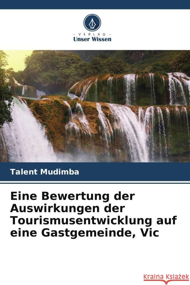 Eine Bewertung der Auswirkungen der Tourismusentwicklung auf eine Gastgemeinde, Vic Mudimba, Talent 9786208221294