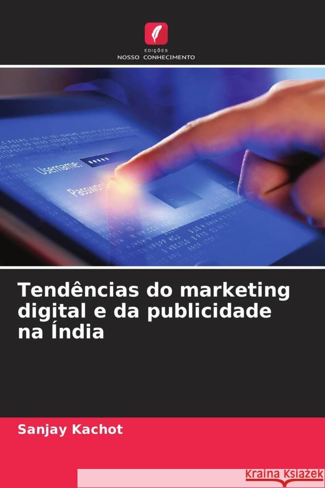Tend?ncias do marketing digital e da publicidade na ?ndia Sanjay Kachot 9786208221683