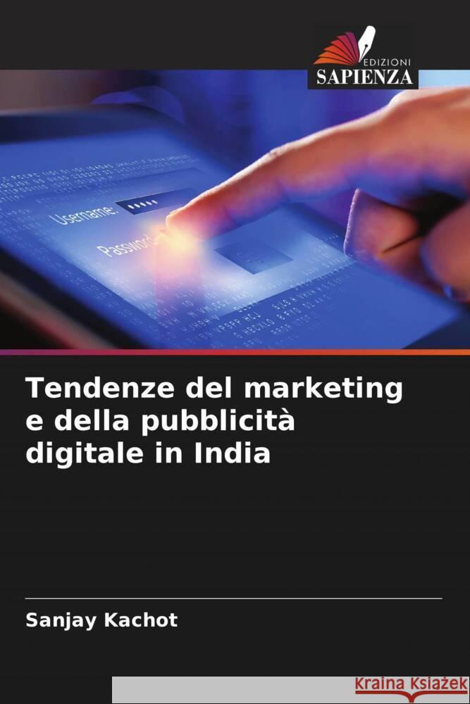 Tendenze del marketing e della pubblicit? digitale in India Sanjay Kachot 9786208221690