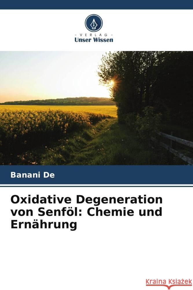 Oxidative Degeneration von Senf?l: Chemie und Ern?hrung Banani de 9786208221737