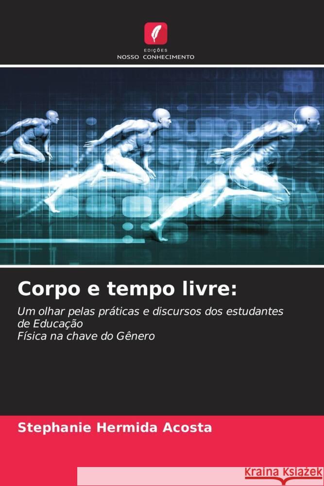 Corpo e tempo livre Stephanie Hermid 9786208222192 Edicoes Nosso Conhecimento