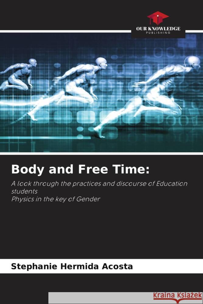 Body and Free Time Stephanie Hermid 9786208222215 Our Knowledge Publishing