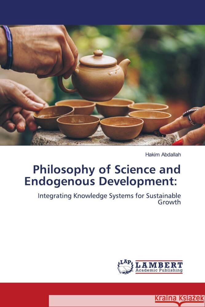 Philosophy of Science and Endogenous Development: Abdallah, Hakim 9786208222604