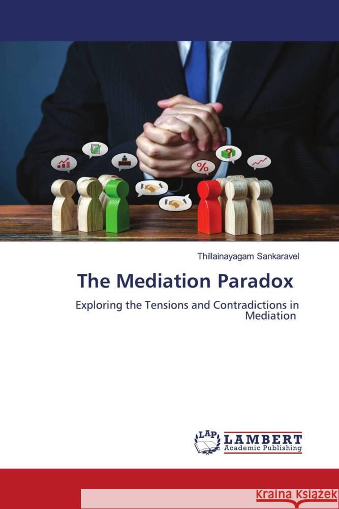 The Mediation Paradox Sankaravel, Thillainayagam 9786208222628 LAP Lambert Academic Publishing