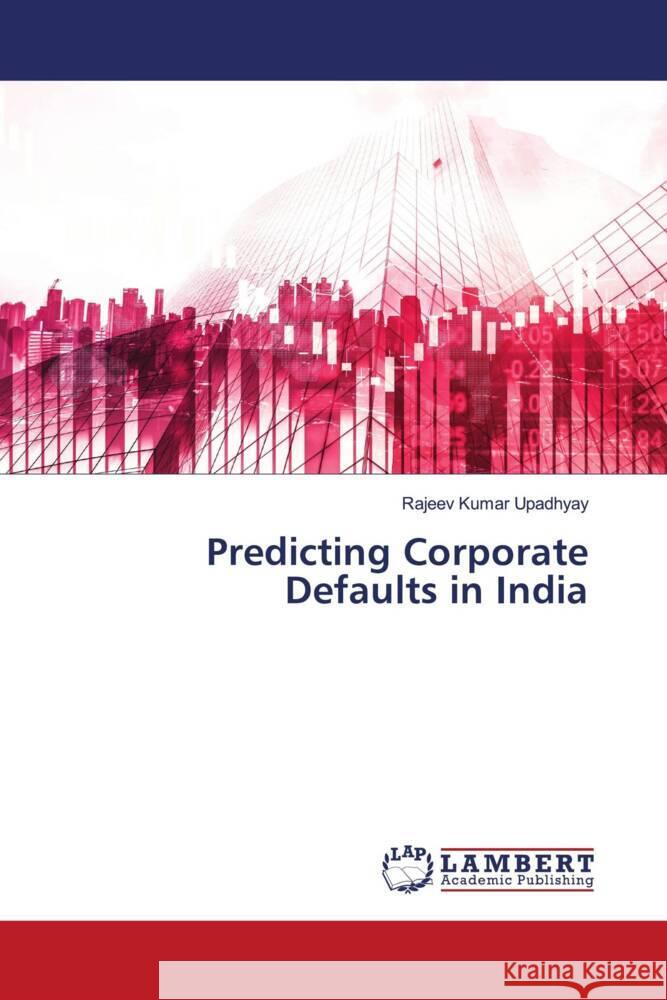 Predicting Corporate Defaults in India Upadhyay, Rajeev Kumar 9786208223106