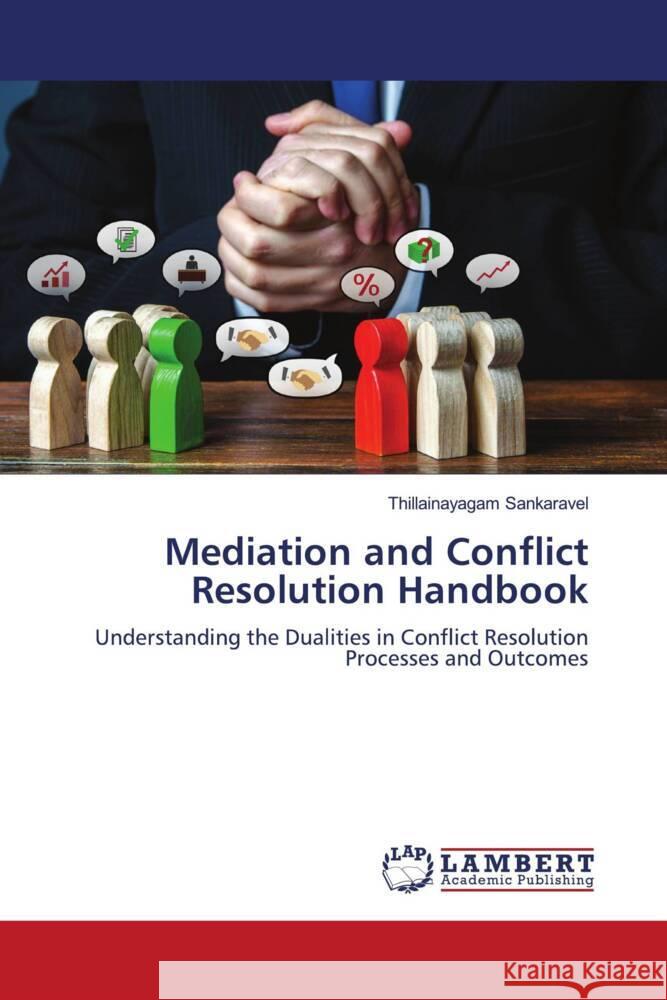 Mediation and Conflict Resolution Handbook Sankaravel, Thillainayagam 9786208223953 LAP Lambert Academic Publishing