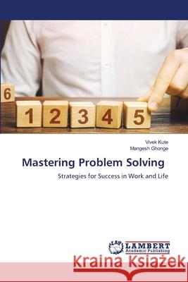 Mastering Problem Solving Kute, Vivek, Ghonge, Mangesh 9786208224172