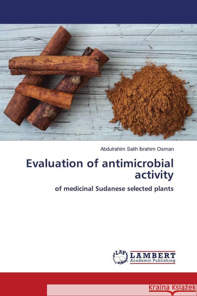 Evaluation of antimicrobial activity Osman, Abdulrahim Salih Ibrahim 9786208224257
