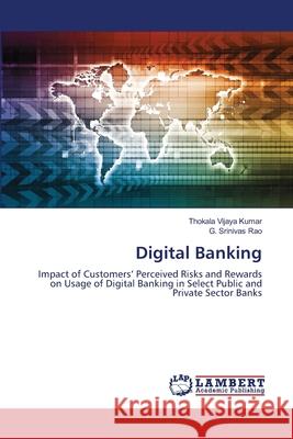 Digital Banking Vijaya Kumar, Thokala, Srinivas Rao, G. 9786208225247