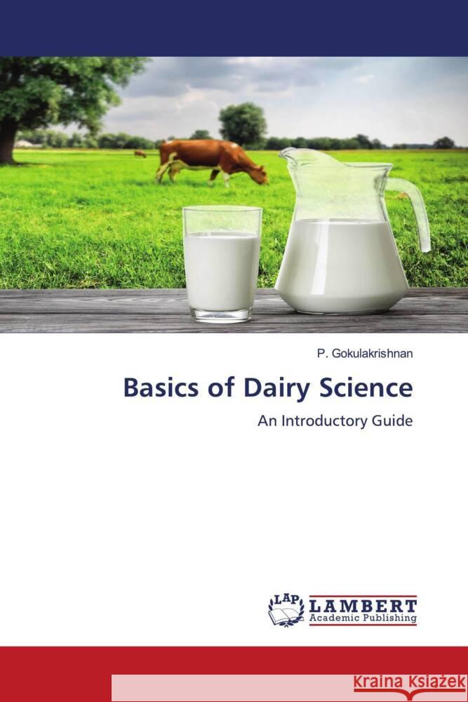 Basics of Dairy Science Gokulakrishnan, P. 9786208225254