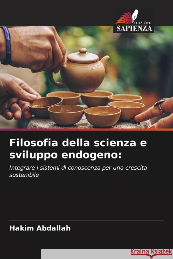 Filosofia della scienza e sviluppo endogeno Hakim Abdallah 9786208226404 Edizioni Sapienza