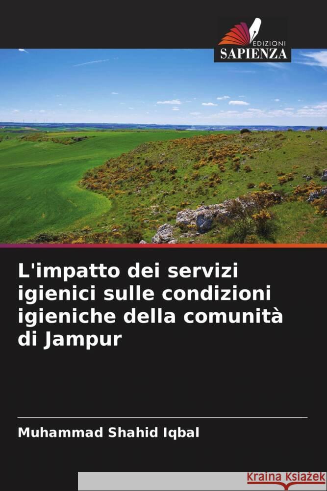 L'impatto dei servizi igienici sulle condizioni igieniche della comunità di Jampur Iqbal, Muhammad Shahid 9786208226909