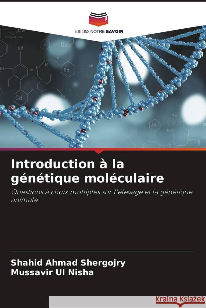 Introduction à la génétique moléculaire Shergojry, Shahid  Ahmad, Nisha, Mussavir ul 9786208227708