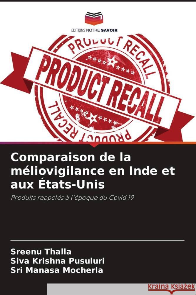 Comparaison de la m?liovigilance en Inde et aux ?tats-Unis Sreenu Thalla Siva Krishna Pusuluri Sri Manasa Mocherla 9786208228057 Editions Notre Savoir