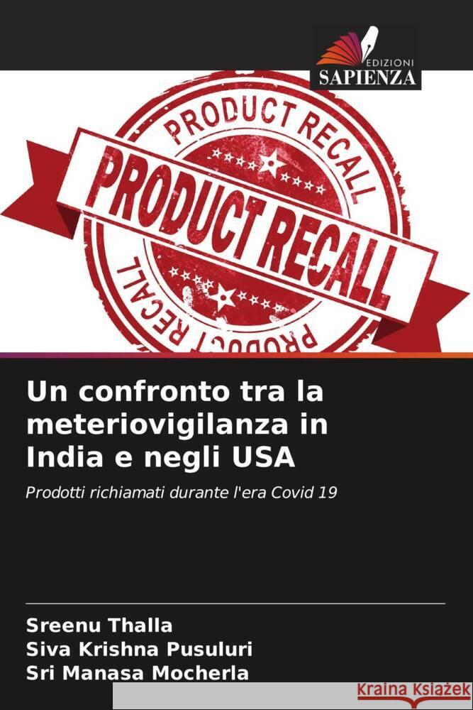 Un confronto tra la meteriovigilanza in India e negli USA Sreenu Thalla Siva Krishna Pusuluri Sri Manasa Mocherla 9786208228064 Edizioni Sapienza