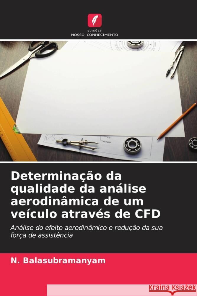 Determinação da qualidade da análise aerodinâmica de um veículo através de CFD Balasubramanyam, N. 9786208228118