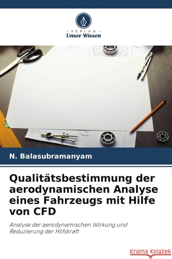 Qualitätsbestimmung der aerodynamischen Analyse eines Fahrzeugs mit Hilfe von CFD Balasubramanyam, N. 9786208228149