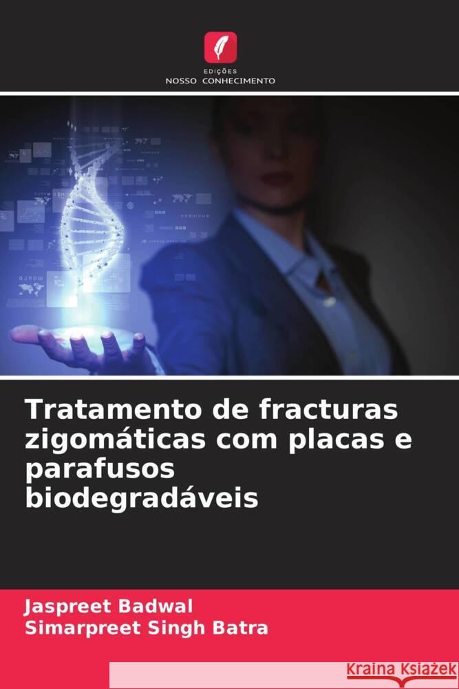 Tratamento de fracturas zigomáticas com placas e parafusos biodegradáveis Badwal, Jaspreet, Batra, Simarpreet Singh 9786208228330