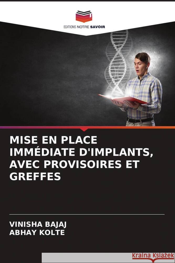 Mise En Place Imm?diate d'Implants, Avec Provisoires Et Greffes Vinisha Bajaj Abhay Kolte 9786208228606