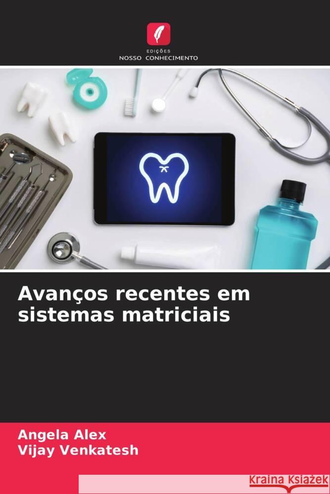 Avanços recentes em sistemas matriciais ALEX, ANGELA, Venkatesh, Vijay 9786208228958