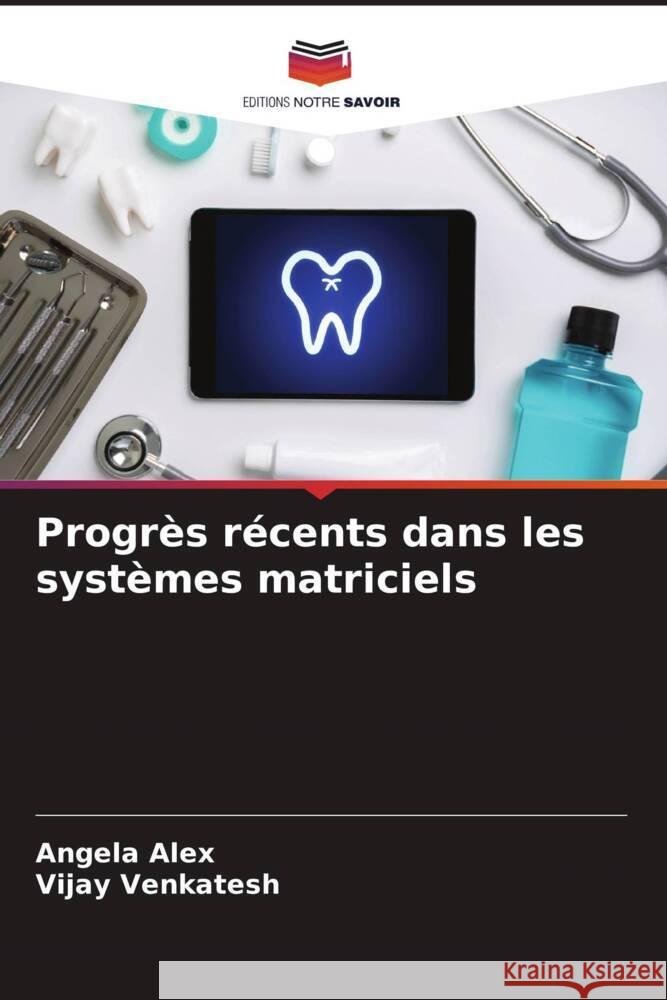 Progrès récents dans les systèmes matriciels ALEX, ANGELA, Venkatesh, Vijay 9786208228996