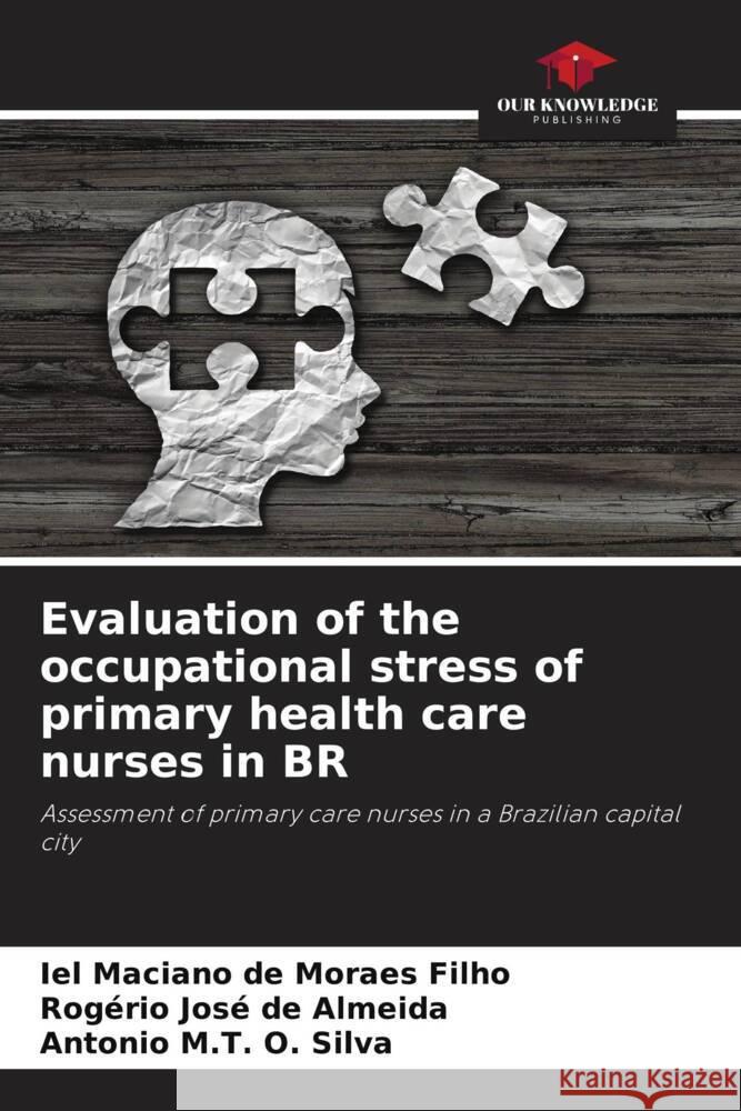 Evaluation of the occupational stress of primary health care nurses in BR Maciano de Moraes Filho, Iel, de Almeida, Rogério José, M.T. O. Silva, Antonio 9786208229269