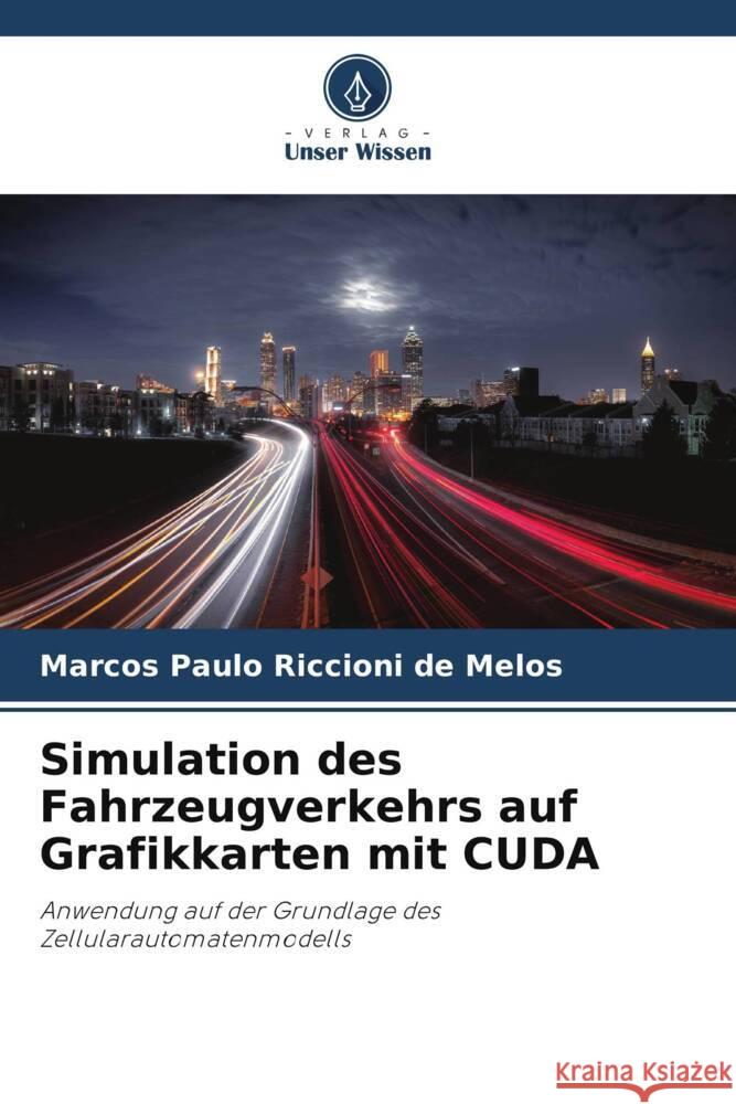 Simulation des Fahrzeugverkehrs auf Grafikkarten mit CUDA Riccioni de Melos, Marcos Paulo 9786208229580