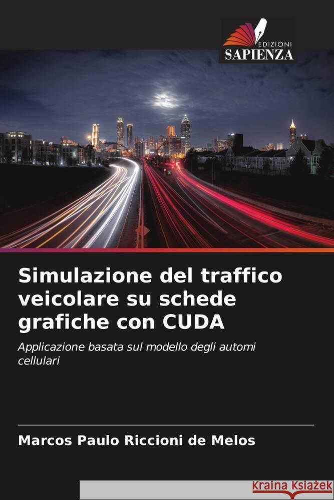 Simulazione del traffico veicolare su schede grafiche con CUDA Riccioni de Melos, Marcos Paulo 9786208229603