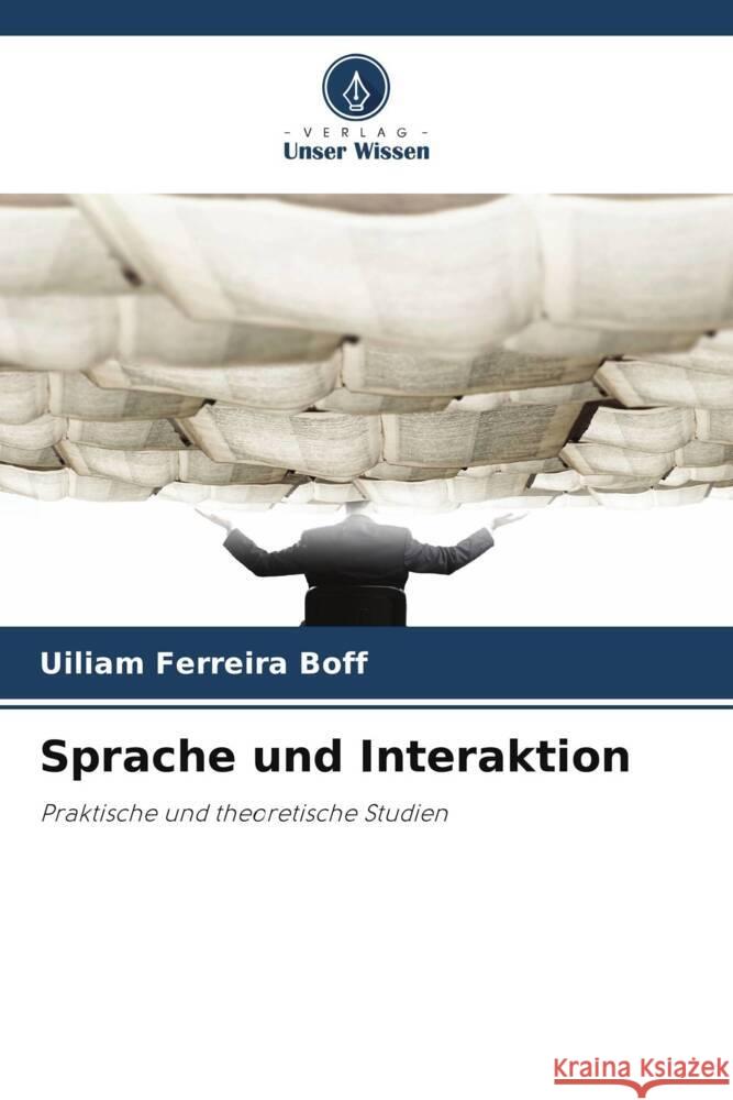 Sprache und Interaktion Ferreira Boff, Uiliam 9786208230234 Verlag Unser Wissen