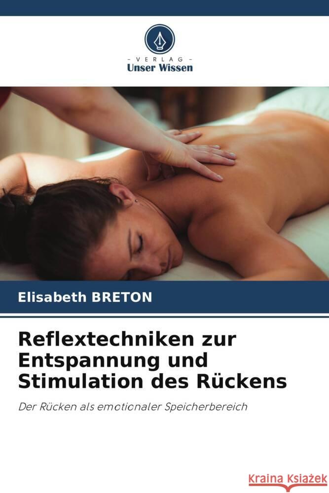 Reflextechniken zur Entspannung und Stimulation des Rückens Breton, Elisabeth 9786208230463