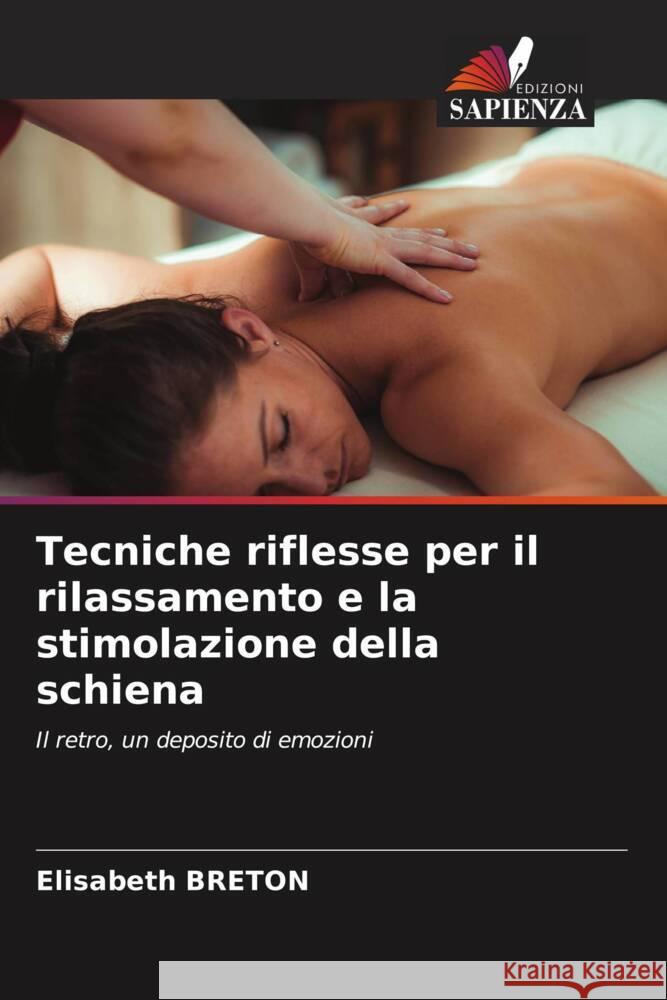 Tecniche riflesse per il rilassamento e la stimolazione della schiena Breton, Elisabeth 9786208230500 Edizioni Sapienza