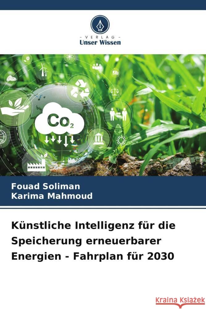 Künstliche Intelligenz für die Speicherung erneuerbarer Energien - Fahrplan für 2030 Soliman, Fouad, Mahmoud, Karima 9786208231743