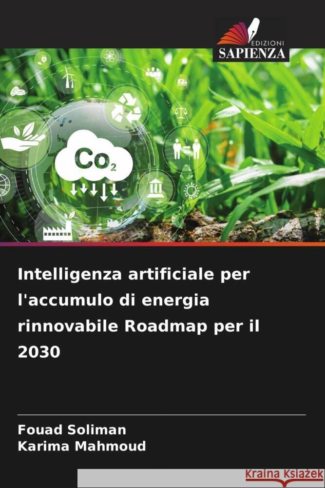 Intelligenza artificiale per l'accumulo di energia rinnovabile Roadmap per il 2030 Soliman, Fouad, Mahmoud, Karima 9786208231972