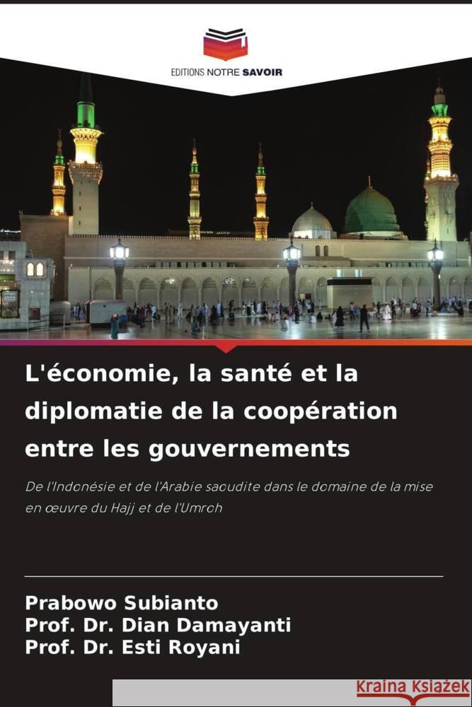 L'économie, la santé et la diplomatie de la coopération entre les gouvernements Subianto, Prabowo, Damayanti, Dian, Royani, Esti 9786208232511