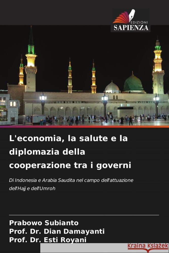 L'economia, la salute e la diplomazia della cooperazione tra i governi Subianto, Prabowo, Damayanti, Dian, Royani, Esti 9786208232528