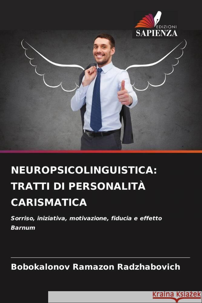 NEUROPSICOLINGUISTICA: TRATTI DI PERSONALITÀ CARISMATICA RAMAZON RADZhABOVICh, BOBOKALONOV 9786208232597 Edizioni Sapienza