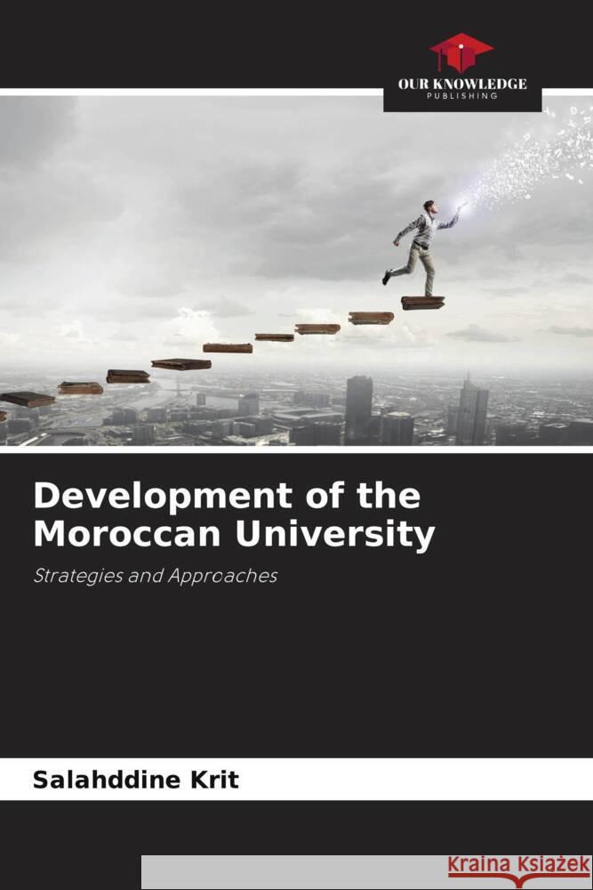 Development of the Moroccan University Krit, Salahddine 9786208232924 Our Knowledge Publishing