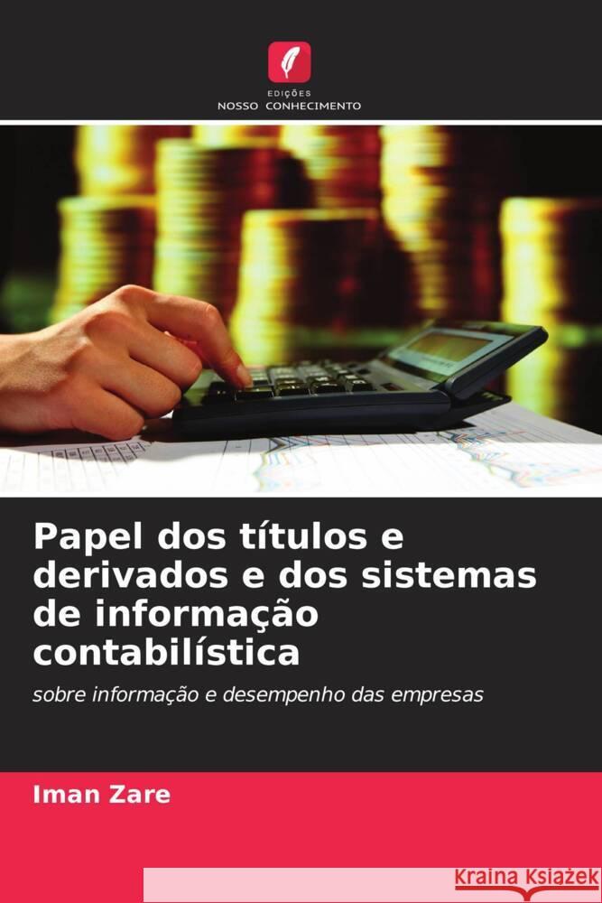 Papel dos títulos e derivados e dos sistemas de informação contabilística Zare, Iman 9786208233815