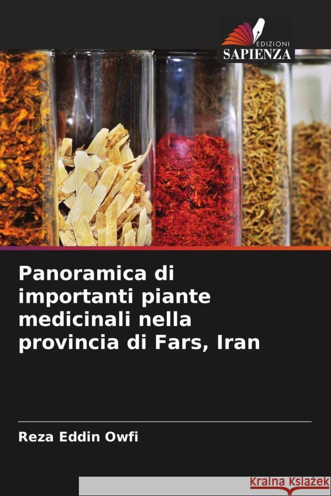 Panoramica di importanti piante medicinali nella provincia di Fars, Iran Owfi, Reza Eddin 9786208234324