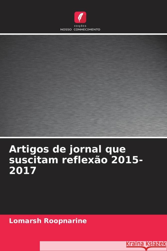 Artigos de jornal que suscitam reflexão 2015-2017 Roopnarine, Lomarsh 9786208234508