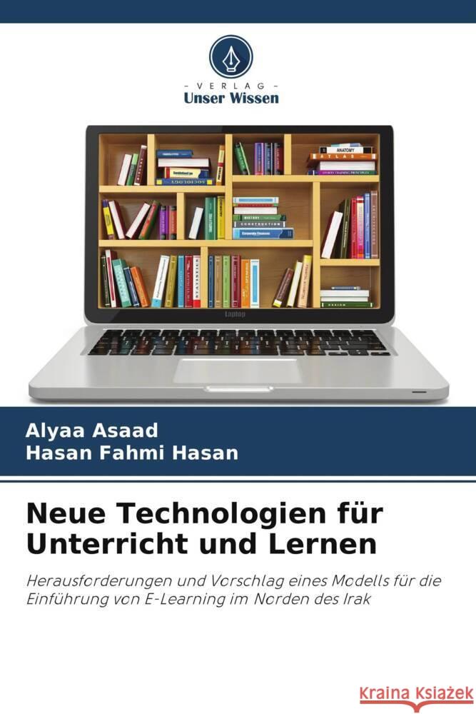 Neue Technologien für Unterricht und Lernen Asaad, Alyaa, Hasan, Hasan Fahmi 9786208234652