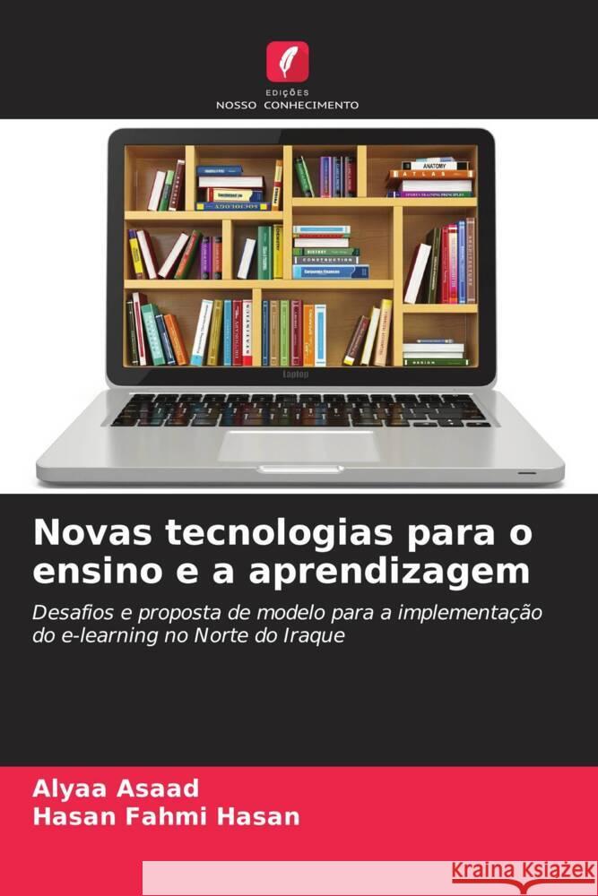 Novas tecnologias para o ensino e a aprendizagem Asaad, Alyaa, Hasan, Hasan Fahmi 9786208234690