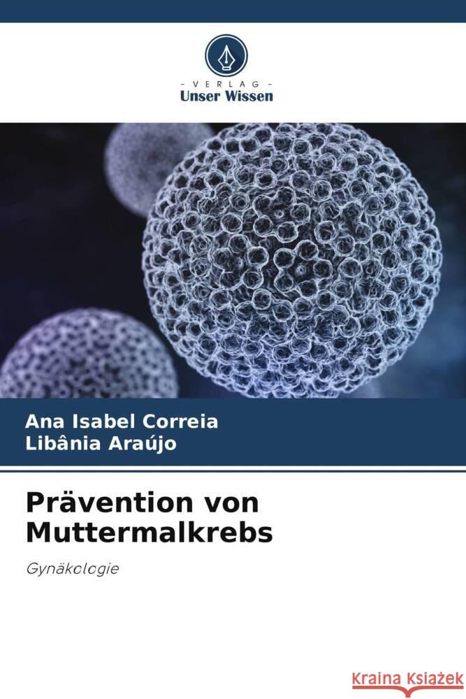 Prävention von Muttermalkrebs Correia, Ana Isabel, Araújo, Libânia 9786208236069