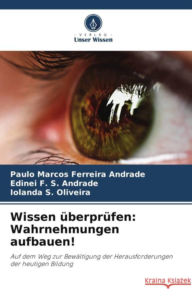 Wissen überprüfen: Wahrnehmungen aufbauen! Ferreira Andrade, Paulo Marcos, F. S. Andrade, Edinei, S. Oliveira, Iolanda 9786208236229