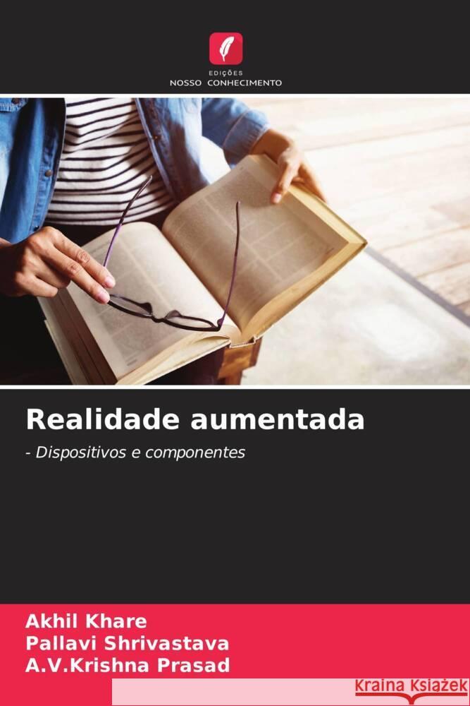 Realidade aumentada Khare, Akhil, Shrivastava, Pallavi, Prasad, A.V.Krishna 9786208236403