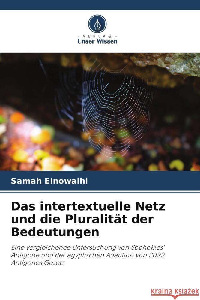 Das intertextuelle Netz und die Pluralität der Bedeutungen Elnowaihi, Samah 9786208236953