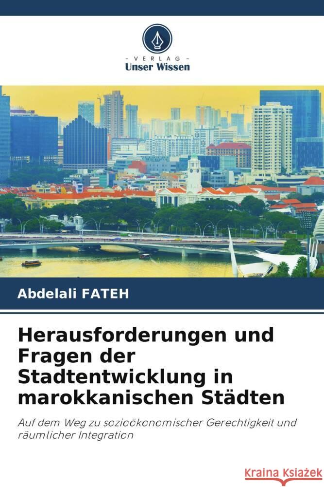 Herausforderungen und Fragen der Stadtentwicklung in marokkanischen Städten FATEH, ABDELALI 9786208237530