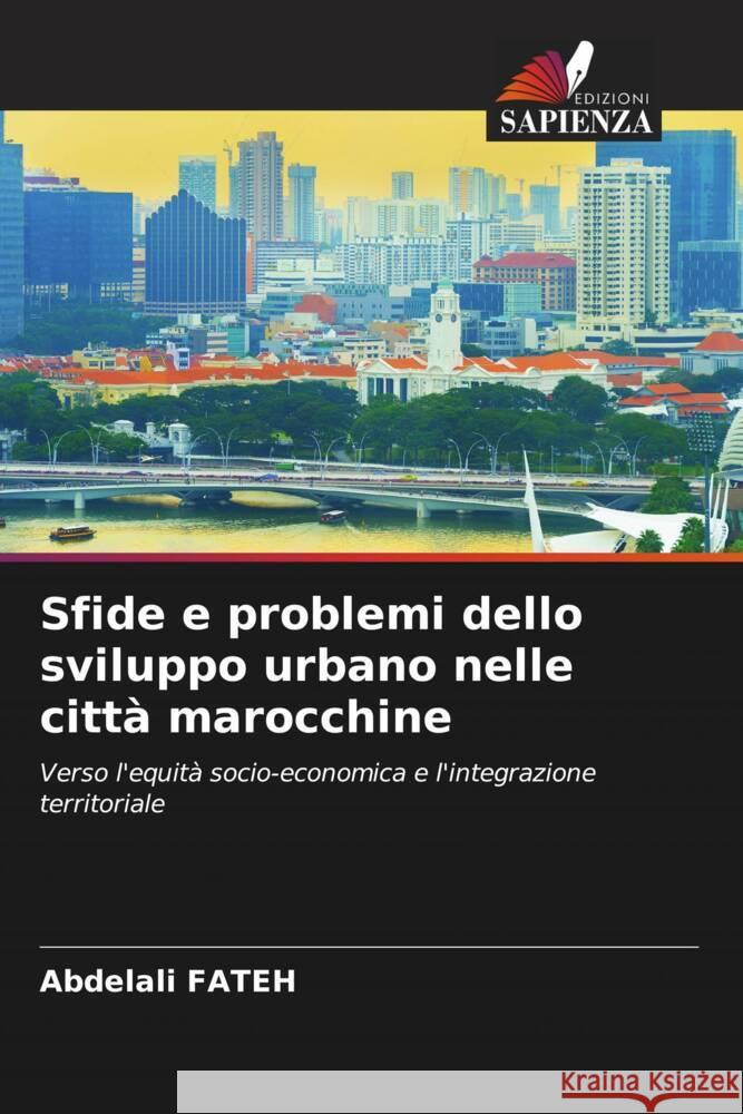 Sfide e problemi dello sviluppo urbano nelle città marocchine FATEH, ABDELALI 9786208237585