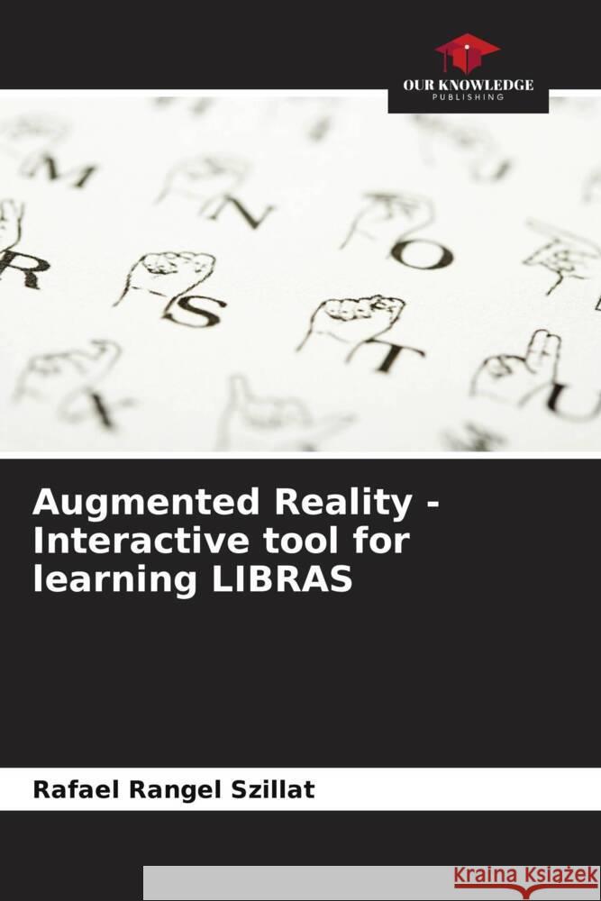 Augmented Reality - Interactive tool for learning LIBRAS Rangel Szillat, Rafael 9786208239190